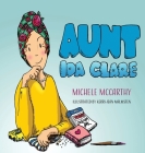 Aunt Ida Clare By Michele McCarthy, Kerri-Jean Malmsten (Illustrator) Cover Image