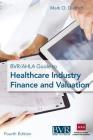 The Bvr/Ahla Guide to Healthcare Industry Finance and Valuation Cover Image