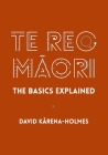 Te Reo Māori: The Basics Explained Cover Image
