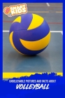 Unbelievable Pictures and Facts About Volleyball By Olivia Greenwood Cover Image