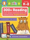 300+ Reading Sight Words Sentence Book for Kindergarten English German Flashcards for Kids: I Can Read several short sentences building games plus lea By Reading Readiness Cover Image