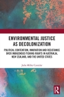 Environmental Justice as Decolonization: Political Contention, Innovation and Resistance Over Indigenous Fishing Rights in Australia, New Zealand, and By Julia Miller Cantzler Cover Image