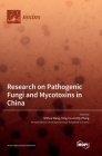 Research on Pathogenic Fungi and Mycotoxins in China By Shihua Wang (Guest Editor), Yang Liu (Guest Editor), Qi Zhang (Guest Editor) Cover Image