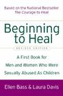 Beginning to Heal (Revised Edition): A First Book for Men and Women Who Were Sexually Abused As Children Cover Image