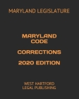 Maryland Code Corrections 2020 Edition: West Hartford Legal Publishing Cover Image