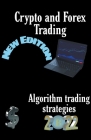 Crypto and Forex Trading - Trading Strategies. By Murry Naga Cover Image