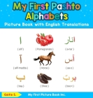 My First Pashto Alphabets Picture Book with English Translations: Bilingual Early Learning & Easy Teaching Pashto Books for Kids By Gzifa S Cover Image