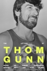 The Letters of Thom Gunn By Thom Gunn, August Kleinzahler (Editor), Michael Nott (Editor), Clive Wilmer (Editor) Cover Image