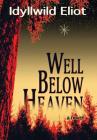 Well Below Heaven By Idyllwild Eliot Cover Image