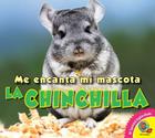 La Chinchilla (Me Encanta Mi Mascota) Cover Image