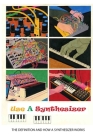 Use A Synthesizer: The Definition And How A Synthesizer Works: Synthesizer Guide By Tai Nulisch Cover Image