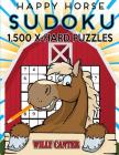 Happy Horse Sudoku 1,500 Extra Hard Puzzles. Gigantic Big Value Book: No Wasted Puzzles With Only One Level Of Difficulty By Willy Canter Cover Image