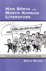 Han Sorya and North Korean Literature: The Failure of Socialist Realism in the DPRK (Cornell East Asia) By Brian Myers Cover Image