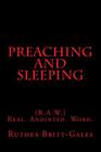 Preaching And Sleeping: (R.A.W.) Real. Anointed. Word. By Ruthea Britt-Gales Cover Image