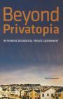 Beyond Privatopia: Rethinking Residential Private Government (Urban Institute Press) Cover Image