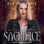 Sacrifice By Eva Truesdale, Vanessa Johansson (Read by) Cover Image