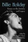 Billie Holiday: Essays on the Artistry and Legacy By Michael V. Perez (Editor), Jessica McKee (Editor) Cover Image