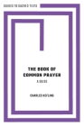 The Book of Common Prayer: A Guide By Charles Hefling Cover Image