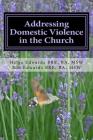 Addressing Domestic Violence in the Church By Helga Edwards Msw, Bob Edwards Msw Cover Image