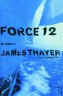 Force 12 By James S. Thayer Cover Image