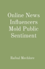 Online News Influencers Mold Public Sentiment Cover Image