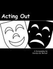 Acting Out By Carolyn Marzette Bolivar Cover Image