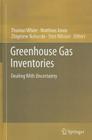 Greenhouse Gas Inventories: Dealing with Uncertainty By Thomas White (Editor), Matthias Jonas (Editor), Zbigniew Nahorski (Editor) Cover Image