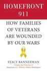 Homefront 911: How Families of Veterans Are Wounded by Our Wars By Stacy Bannerman Cover Image