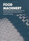 Food Machinery: For the Production of Cereal Foods, Snack Foods and Confectionery By L. M. Cheng Cover Image