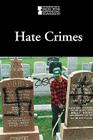 Hate Crimes (Introducing Issues with Opposing Viewpoints) By Noël Merino (Editor) Cover Image
