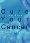 Cure Your Cancer: Your Guide to the Internet Cover Image