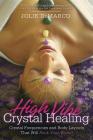 High-Vibe Crystal Healing: Crystal Frequencies and Body Layouts That Will Rock Your World By Jolie DeMarco Cover Image