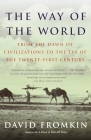 The Way of the World: From the Dawn of Civilizations to the Eve of the Twenty-first Century By David Fromkin Cover Image