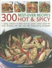 300 Best-Ever Recipes: Hot & Spicy: A Sizzling Collection of Dishes from the Spiciest Cuisines Around the World By Beverly Jollands Cover Image