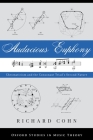 Audacious Euphony: Chromaticism and the Triad's Second Nature (Oxford Studies in Music Theory) By Richard Cohn Cover Image