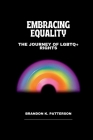Embracing Equality: The Journey of LGBTQ+ Rights Cover Image