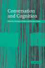 Conversation and Cognition By Hedwig Te Molder (Editor), Jonathan Potter (Editor) Cover Image