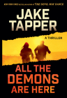 All the Demons Are Here: A Thriller By Jake Tapper Cover Image