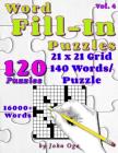 Word Fill-In Puzzles: Fill in Puzzle Book, 120 Puzzles: Vol. 4 By John Oga Cover Image