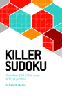 Killer Sudoku: More Than 200 of the Most Difficult Puzzles By Gareth Moore Cover Image