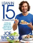 Lean in 15 - The Shape Plan: 15 Minute Meals With Workouts to Build a Strong, Lean Body By Joe Wicks Cover Image