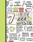 7 & I Believe In Zero Waste: Recycling Sketchbook Gift For Girls Age 7 Years Old - Sketchpad Activity Book Reduce Reuse Recycle For Kids To Draw Ar Cover Image