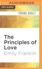 The Principles of Love By Emily Franklin, Julia Farhat (Read by) Cover Image