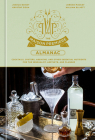 The Maison Premiere Almanac: Cocktails, Oysters, Absinthe, and Other Essential Nutrients for the Sensualist, Aesthete, and Flaneur: A Cocktail Recipe Book By Joshua Boissy, Krystof Zizka, Jordan Mackay, William Elliott (With) Cover Image