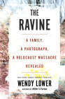 The Ravine: A Family, a Photograph, a Holocaust Massacre Revealed Cover Image