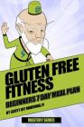 Gluten Free Fitness: Beginners 7 Day Meal Plan Cover Image