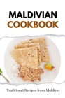 Maldivian Cookbook: Traditional Recipes from Maldives Cover Image