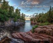 Reflections - Finding Beauty in Humble Places: The Photography of Jay Rasmussen By Jay Rasmussen (Artist) Cover Image