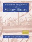 International Encyclopedia of Military History By James C. Bradford (Editor) Cover Image