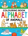 Animal Colouring Book for Children: Alphabet of Animals: Age 2-5 By Fairywren Publishing Cover Image